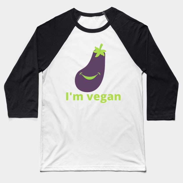 I'm vegan Baseball T-Shirt by houdasagna